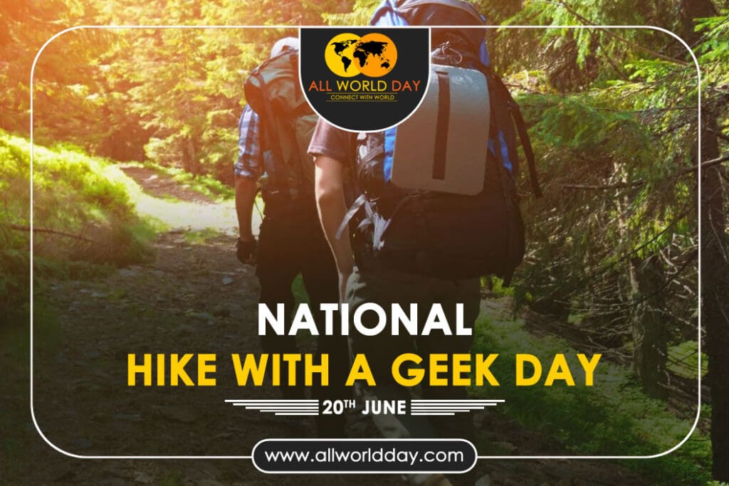 National Hike with a Geek Day 2023: Theme, History, Quotes, Celebration National Hike with a Geek Day 2023