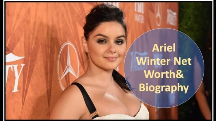 Ariel Winter Bio, Age, Height, Income, Net Worth