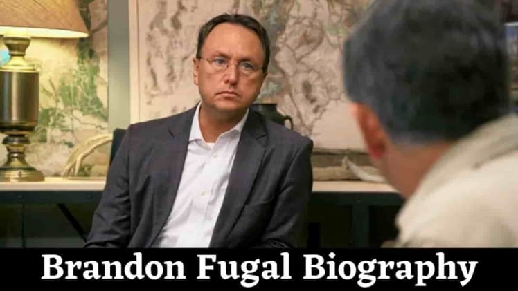 Brandon Fugal Bio, Age, Height, Income, Net Worth