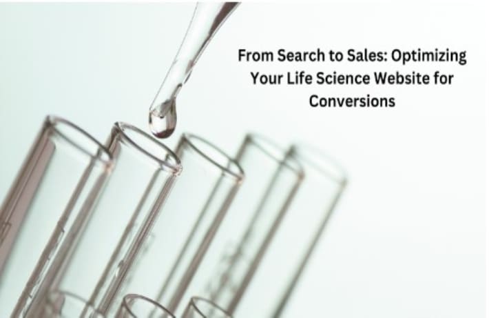 From Search to Sales: Optimizing Your Life Science Website for Conversions